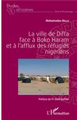 La ville de Diffa face à Boko Haram et à l'afflux des réfugiés nigérians