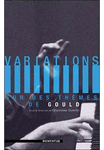 Variations sur des thèmes de Gould