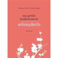 Ma petite herboristerie - antioxydants