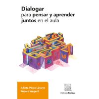 Dialogar para pensar y aprender juntos en el aula