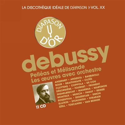 La discothèque idéale de Diapason Volume 20 Pelléas et Mélisande Les œuvres avec orchestre