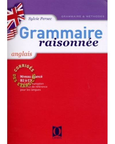 Grammaire raisonnée Anglais - Corrigés des exercices - Sylvie Persec - broché