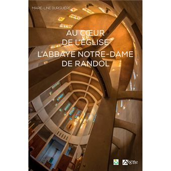 Abbaye Notre-Dame de Randol- au coeur de l'eglise