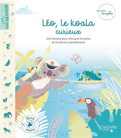 Mon Petit Morphée - Léo le koala curieux - livre avec puces sonores - Sophie Koechlin - cartonné