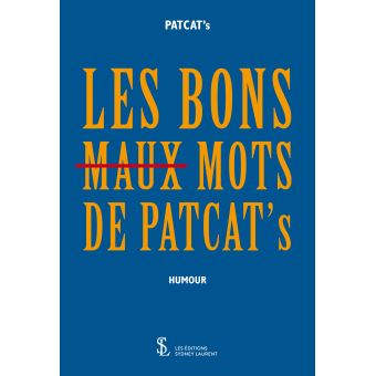 Les Bons (Maux) Mots de Patcat’s