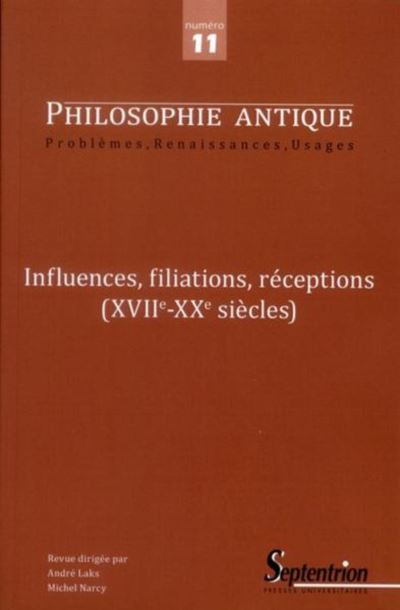 Philosophie antique n 11 - influences, filiations, receptions (xviie-xxe siecles