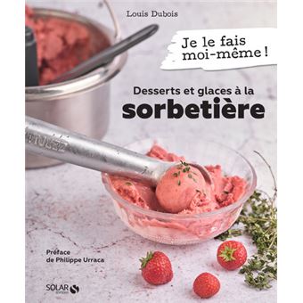 Desserts et glaces à la sorbetière