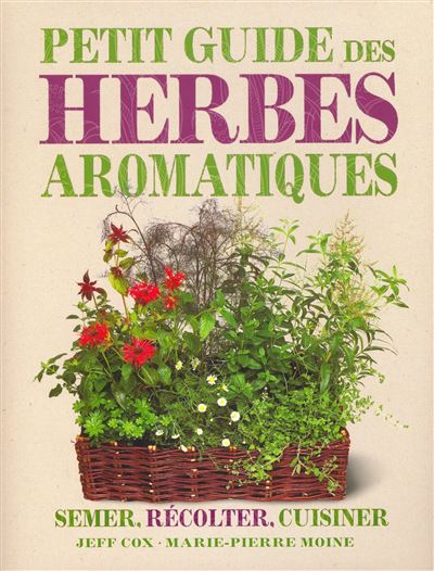 Le petit guide des herbes aromatiques - Jeff Cox - broché