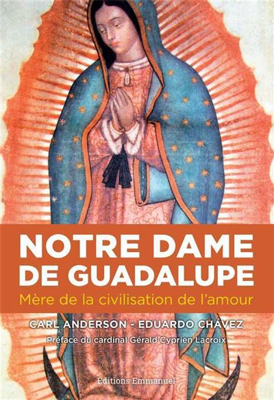 NOTRE-DAME DE GUADALUPE MERE DE LA CIVILISATION DE L'AMOUR