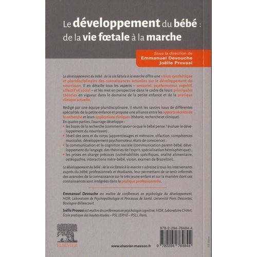 Le Developpement Du Bebe De La Vie Foetale A La Marche Sensoriel Psychomoteur Cognitif Affectif Social Broche Emmanuel Devouche Joelle Provasi Achat Livre Ou Ebook Fnac