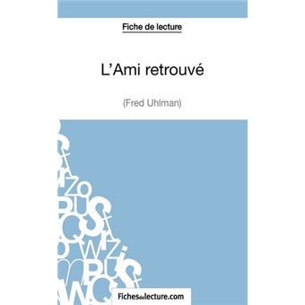 L'Ami retrouvé de Fred Uhlman (Fiche de lecture) Analyse complète de l ...