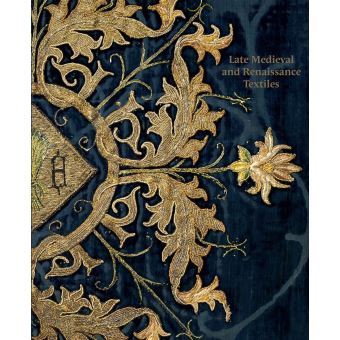Late Medieval and Renaissance Textiles