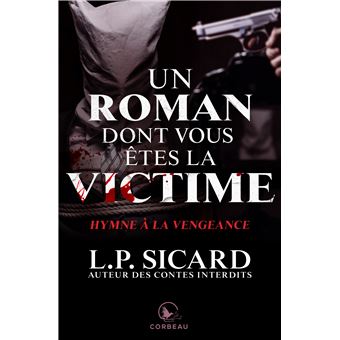 Un roman dont vous êtes la victime - Hymne à la vengeance