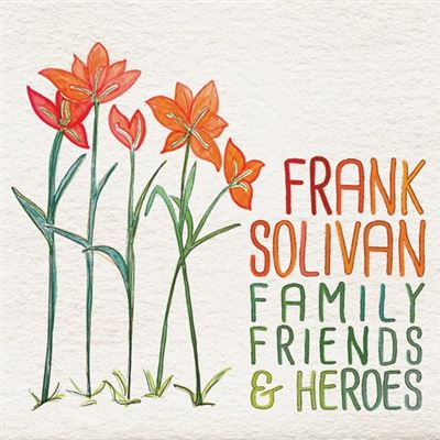 FAMILY, FRIENDS & HEROES