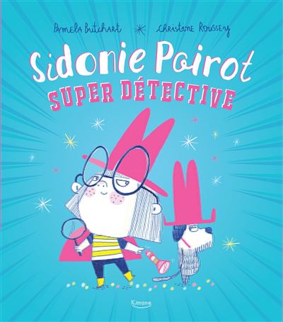 Sidonie poirot super détective - Christine Roussey - cartonné