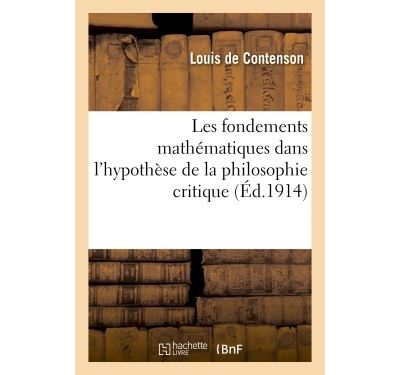 Les fondements mathématiques dans l'hypothèse de la philosophie critique - Louis de Contenson - broché