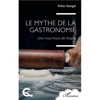 Le mythe de la gastronomie