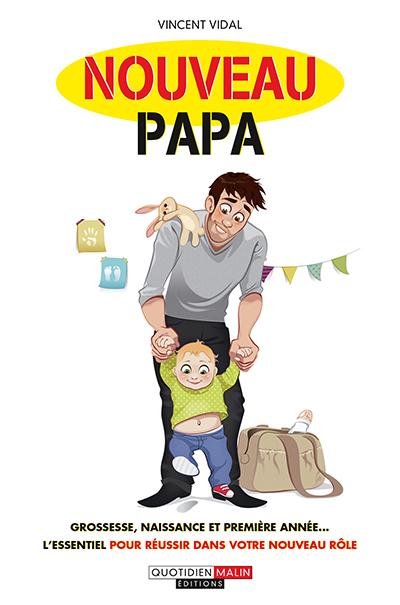Mode d'emploi du nouveau papa aux toilettes - 55 leçons pour vous apprendre  à devenir un super-papa - Vincent Vidal (EAN13 : 9782367041919)