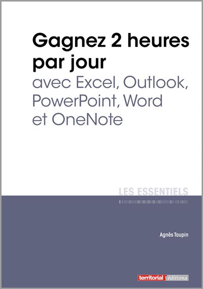 Gagnez 2 heures par jour avec excel outlook powerpoint word