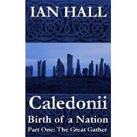 Caledonii: Birth of a Nation. (Part One: The Great Gather)