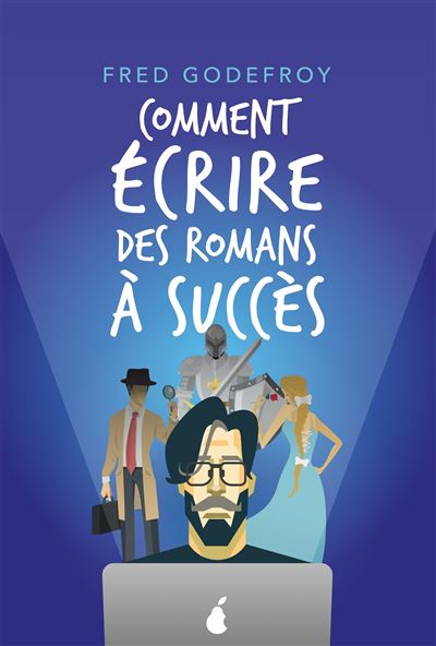 Comment écrire des romans à succès - Fred Godefroy - broché