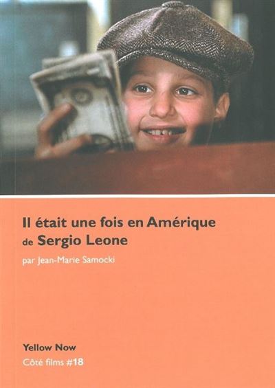Il était une Fois en Amerique de Sergio Leone - Jean-Marie Samocki - broché