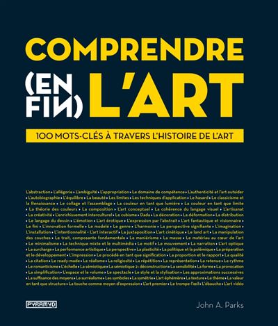 Comprendre (enfin) l'art, 100 mots-clés à travers l'histoire - John A. Parks - broché