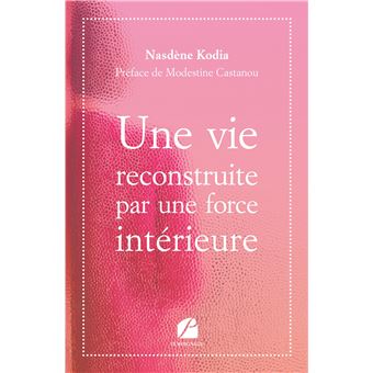 Une vie reconstruite par une force intérieure