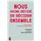 Nous avons décidé de décider ensemble_0