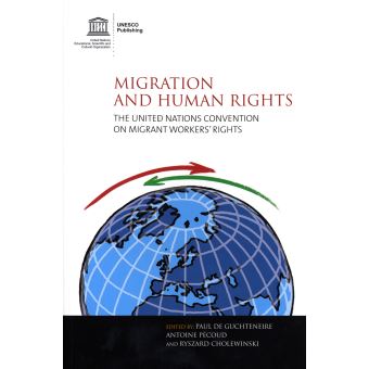 Migration and human rights (anglais) - the united nations convention on migran