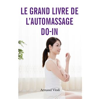 Le grand livre de l'auto-massage Do-In