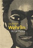 Les Robert Wehrlin de La Piscine