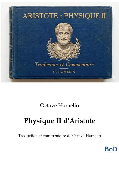 Physique II d'Aristote Traduction et commentaire de Octave Hamelin