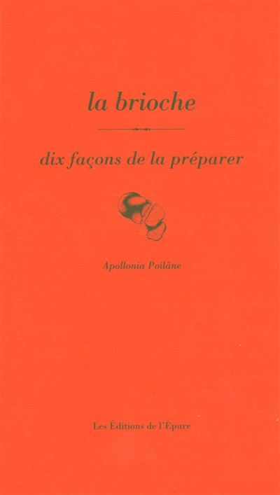 La Brioche, dix façons de la préparer