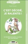 C'est décidé, je ralentis !
