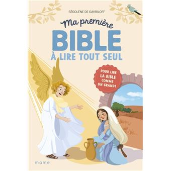 Ma première Bible à lire tout seul. Pour lire la Bible comme un grand