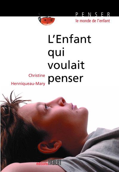 L'enfant qui voulait penser