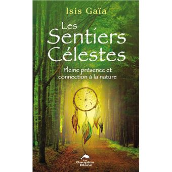 Les sentiers célestes - Pleine présence et connexion à la nature