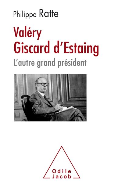 Valéry Giscard-d'Estaing, l'autre grand Président - Philippe Ratte - broché