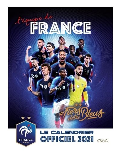 Calendrier équipe De France 2021 Le calendrier officiel 2021 de l'Equipe de France   broché   FFF 