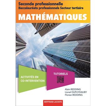 Mathematiques 2de Bac Pro Secteur Tertiaire Broche Alain Redding Lionel Dupuydauby Florian Redding Achat Livre Fnac