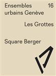 Ensembles urbains Genève 16 Square Berger. Les Grottes