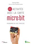 40 activités avec la carte micro:bit