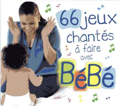 66 jeux chantes à faire avec bébé Digipack