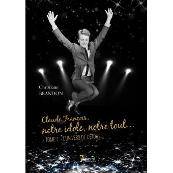 Claude François, notre idole, notre tout
