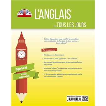 L’anglais de tous les jours. Cahier de vocabulaire. 45 séquences pour enrichir et consolider son anglais. Objectif B2. Niveau indépendant (avec fichiers audio)