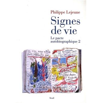 Signes De Vie Le Pacte Autobiographique 2 Le Pacte Autobiographique Tome 2 Broche Philippe Lejeune Achat Livre Ou Ebook Fnac