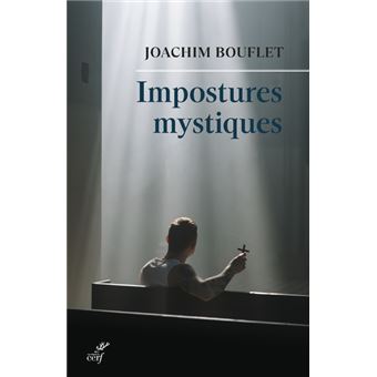 Impostures mystiques broché Joachim Bouflet Achat Livre ou ebook