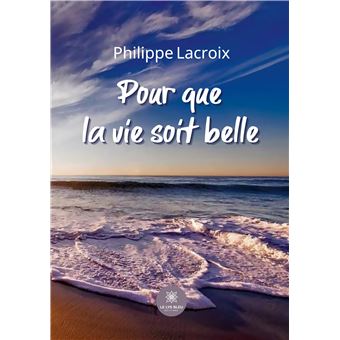 Pour que la vie soit belle