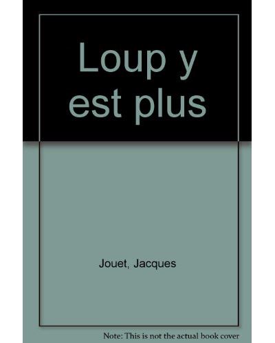 Loup y est plus